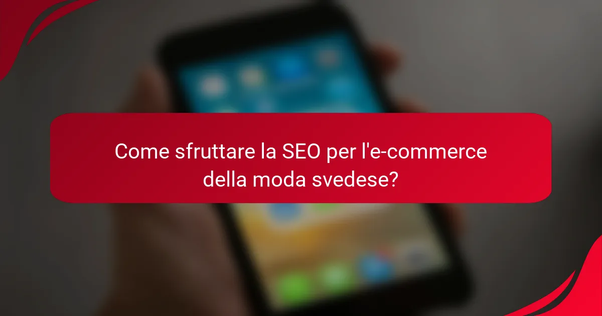 Come sfruttare la SEO per l'e-commerce della moda svedese?