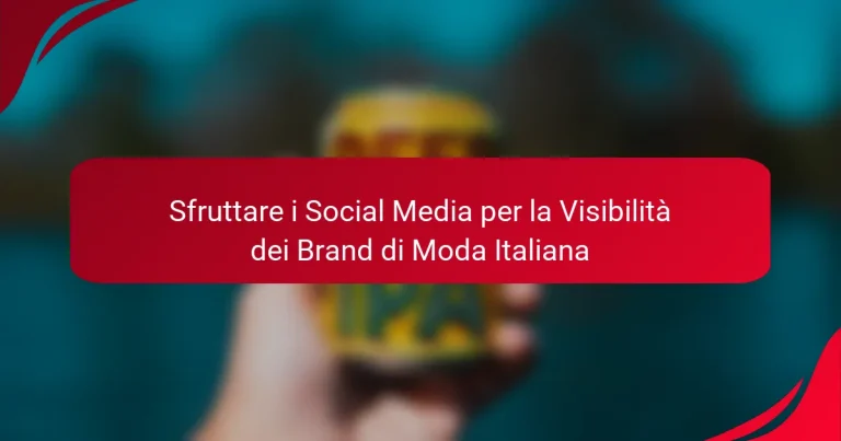 Sfruttare i Social Media per la Visibilità dei Brand di Moda Italiana