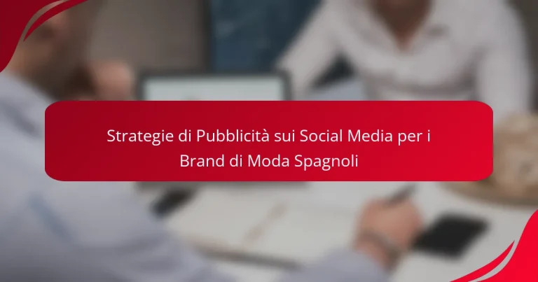 Strategie di Pubblicità sui Social Media per i Brand di Moda Spagnoli