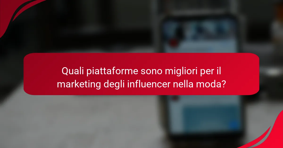 Quali piattaforme sono migliori per il marketing degli influencer nella moda?