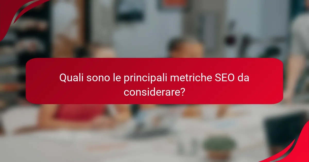 Quali sono le principali metriche SEO da considerare?