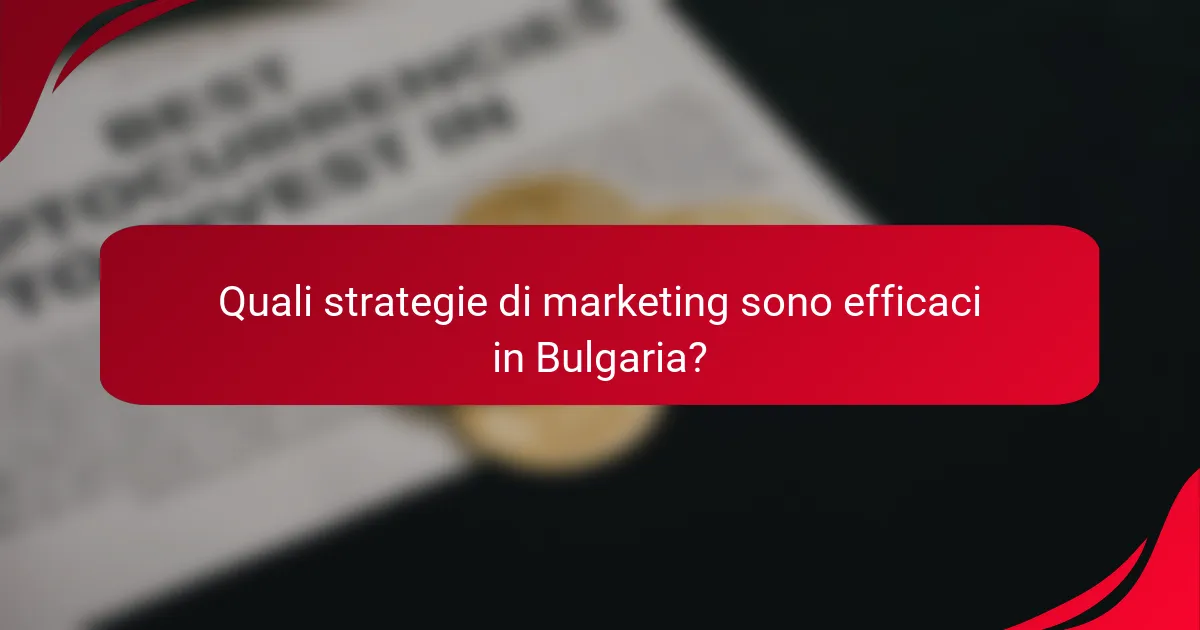 Quali strategie di marketing sono efficaci in Bulgaria?